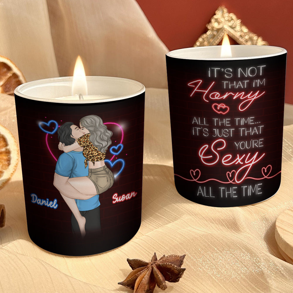 You Are Sexy All The Time - Personalized Candle
