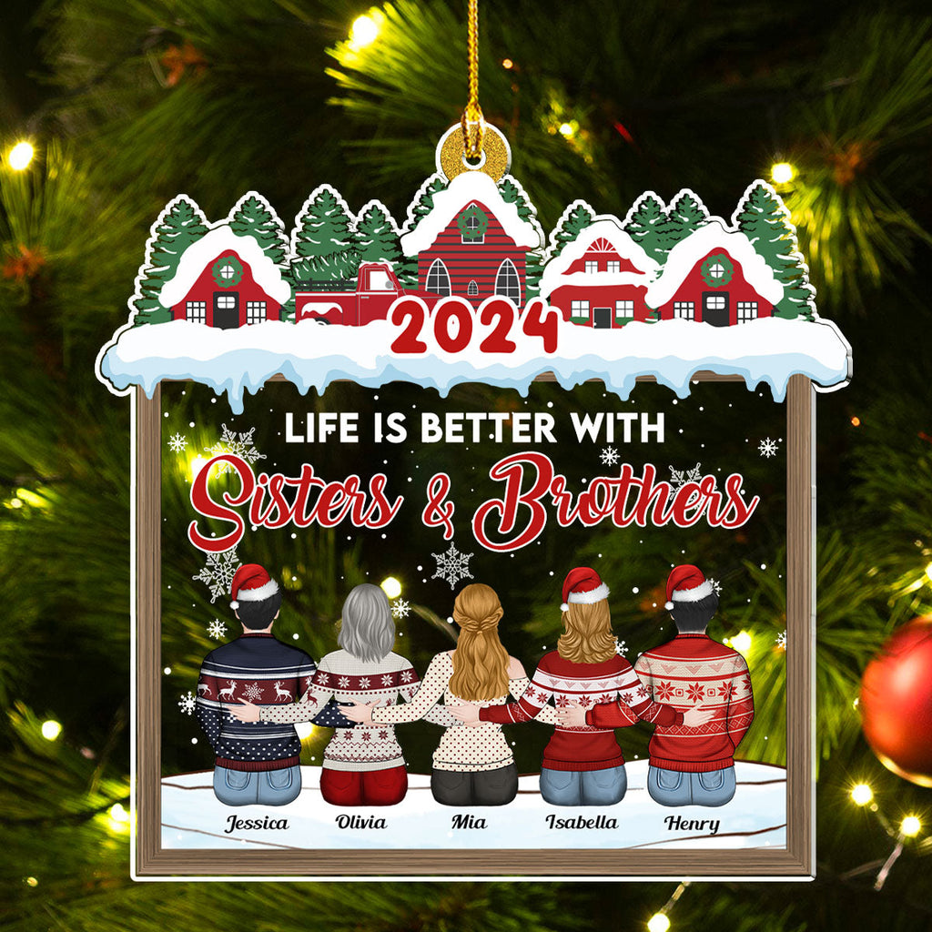 Custom Sister Christmas Ornament •  Life Is Better With Siblings - Personalized Acrylic Ornament