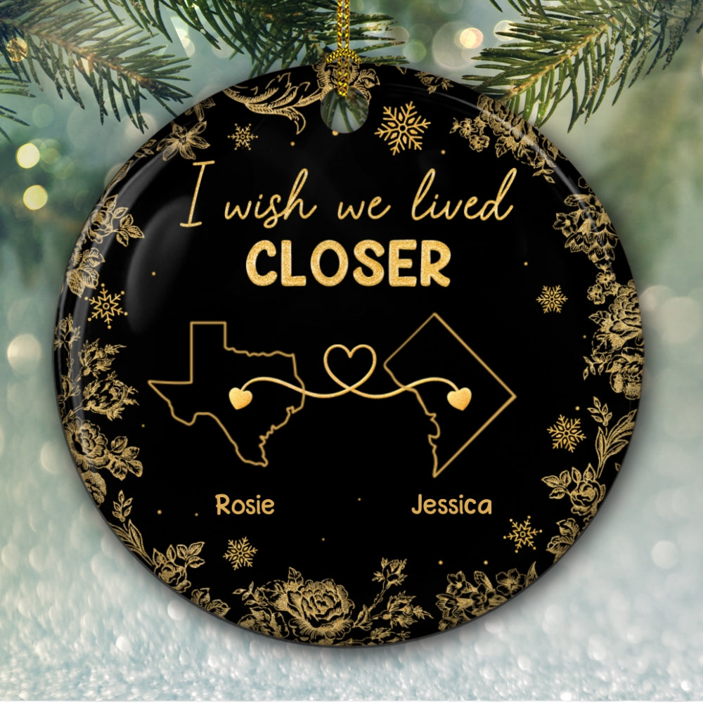 Custom Friendship Christmas Ornament, Best Friend Gift •  Wish You Lived Next Door Yellow - Personalized Ceramic Ornament