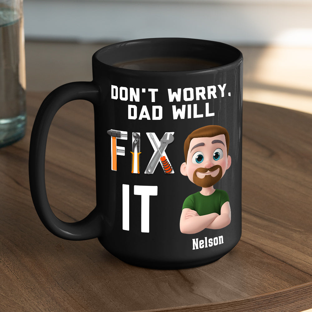 Custom Father's Day, Special Gift for Dad & Grandpa • Dad Will Fix It - Personalized Coffee Mug