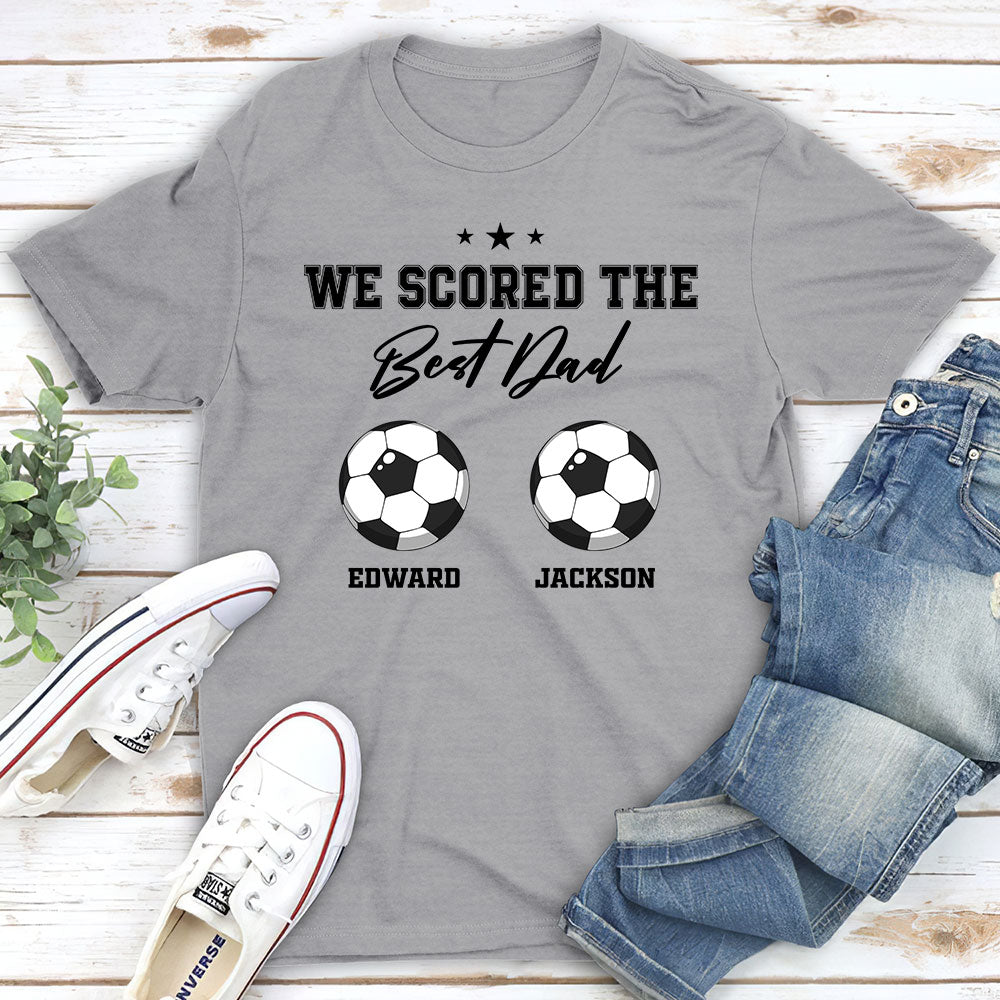 Custom Father's Day, Special Gift for Dad & Grandpa • We Scored The Best Dad Grandpa - Personalized Shirt