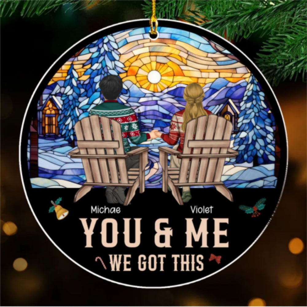 Custom Couple Christmas Ornament, Anniversary Gift •  We Got This Christmas - Personalized Acrylic Ornament
