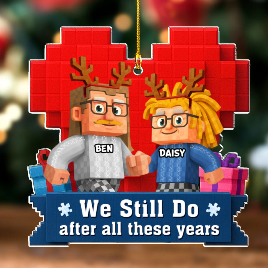 Custom Couple Christmas Ornament, Anniversary Gift •  We Still Do - Personalized Acrylic Ornament