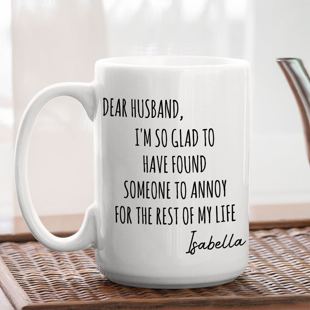 Custom Anniversary Keepsake Gifts For Couple • Found You To Annoy - Personalized Coffee Mug