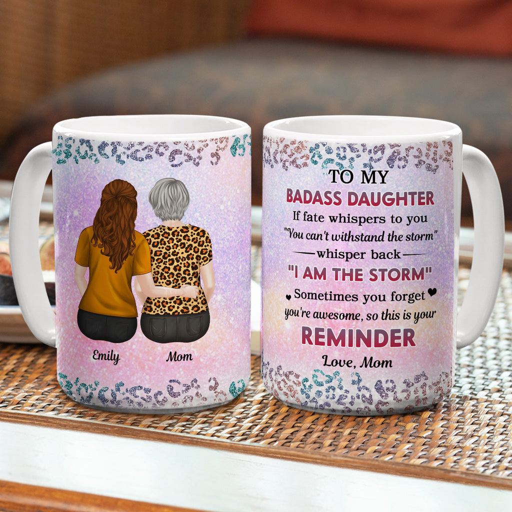 Custom Christmas & Birthday Keepsake Gift • To My Badass Daughter - Personalized Coffee Mug