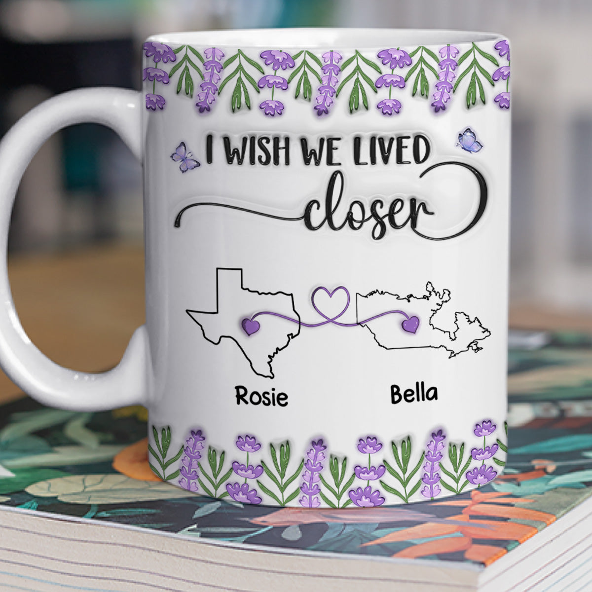 Custom Best Friend, Christmas & Birthday Friendship Keepsake Gift • I Wish We Lived Closer Lavender Flower - Personalized 3D Inflated Effect Mug