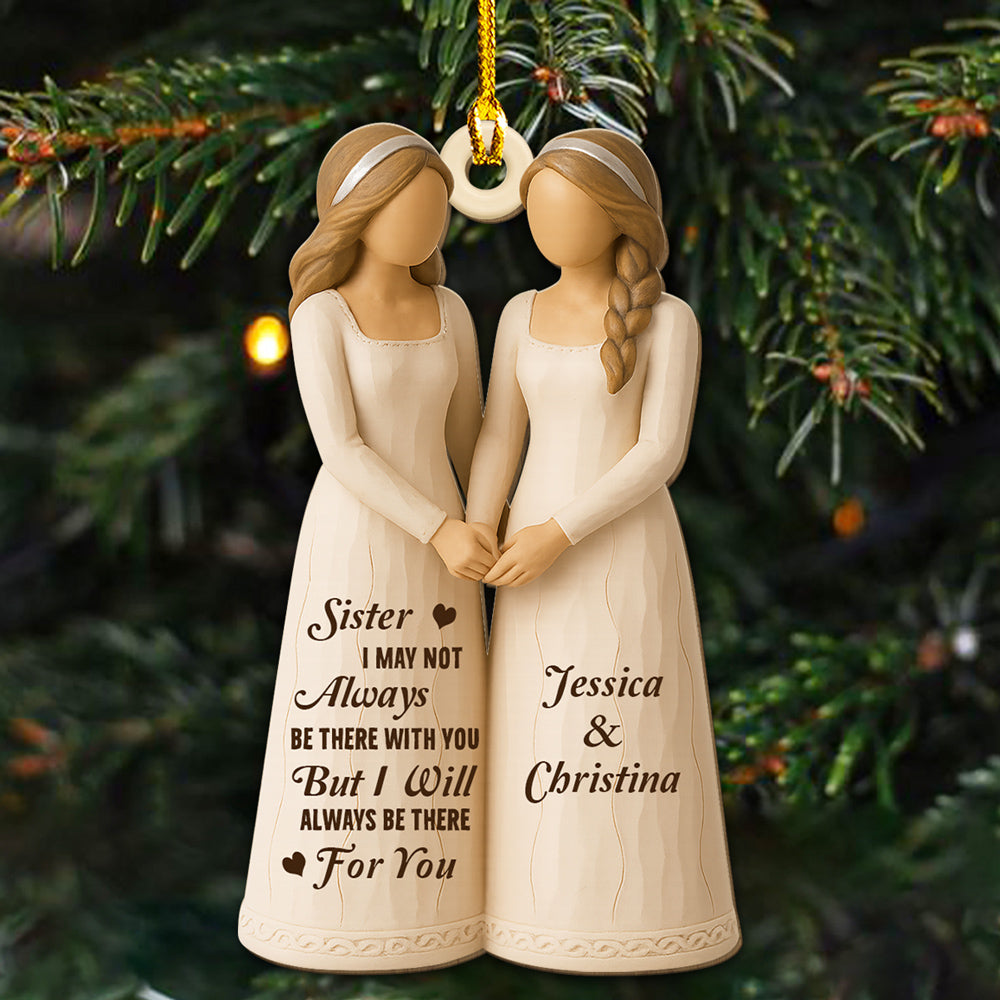 Custom Sister Christmas Ornament •  You Are The Sister I Got To Choose - Personalized 3D Effect Wood Ornament