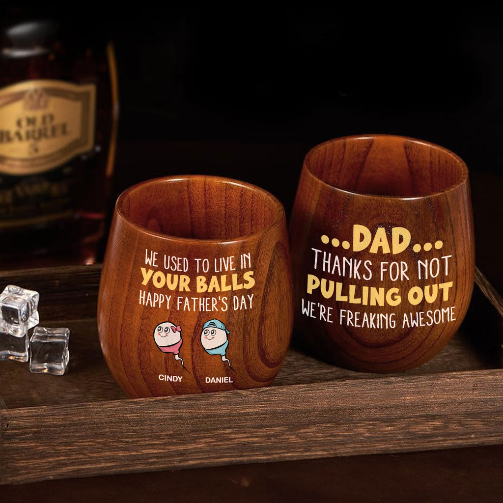 Dad Thanks For Not Pulling Out - Personalized Wooden Whiskey Glass