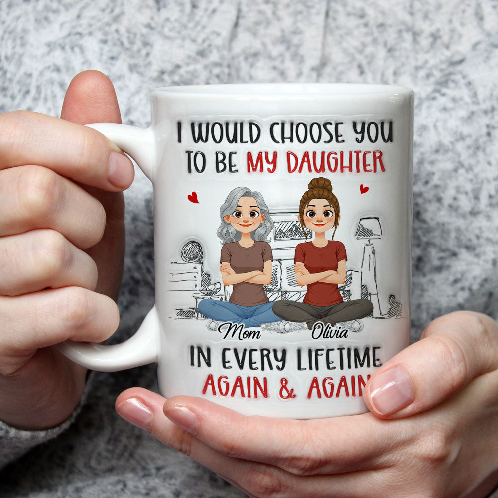 Custom Mother's Day Gift for Daughter • Again And Again - Personalized 3D Inflated Effect Mug