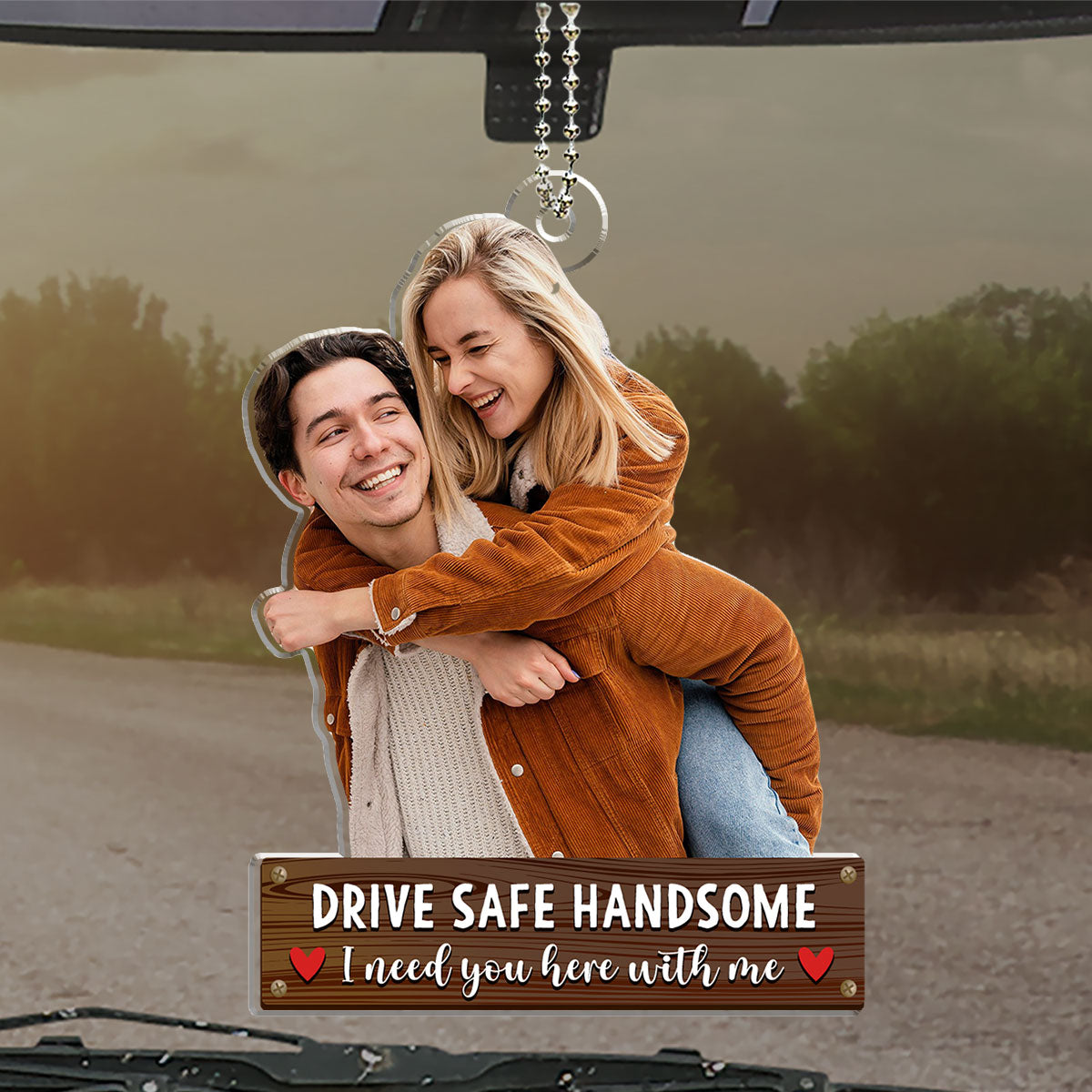 Drive Safe Handsome - Personalized Car Ornament