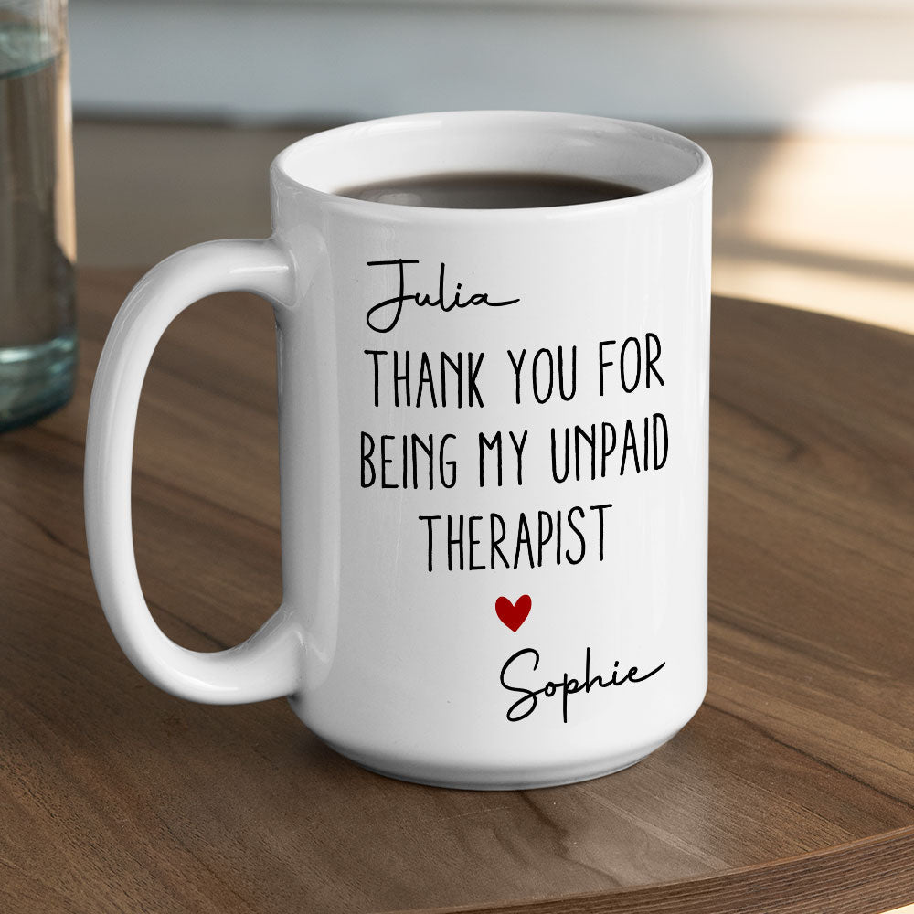 Custom Best Friend, Christmas & Birthday Friendship Keepsake Gift • My Unpaid Therapist Gift For Coworkers Friends Sisters 2 - Personalized Coffee Mug