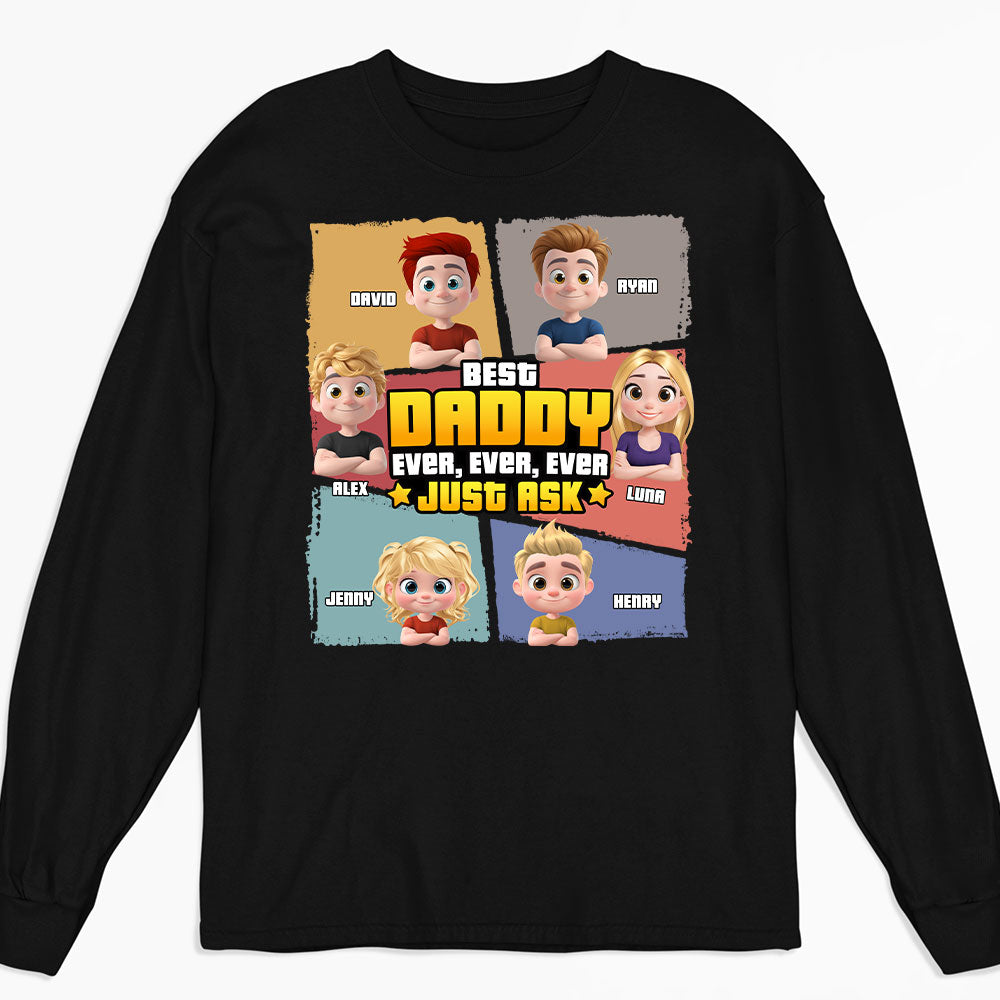 Custom Father's Day, Special Gift for Dad & Grandpa • Best Dad Ever Just Ask - Personalized Shirt