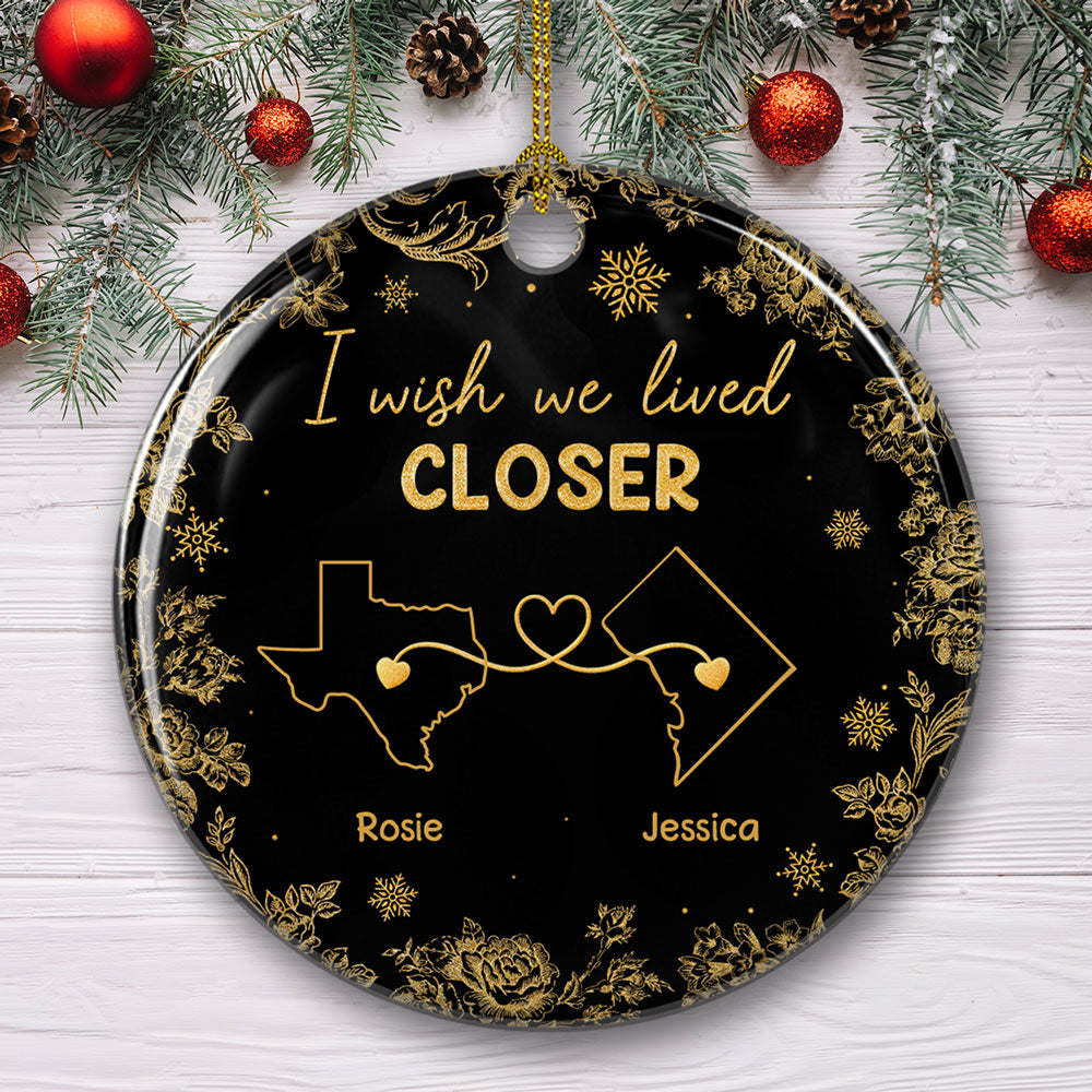 Custom Friendship Christmas Ornament, Best Friend Gift •  Wish You Lived Next Door Yellow - Personalized Ceramic Ornament