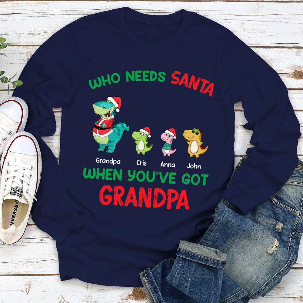 Custom Christmas & Birthday Gift for Grandpa • Who Needs Santa We Have Grandpa - Personalized Shirt