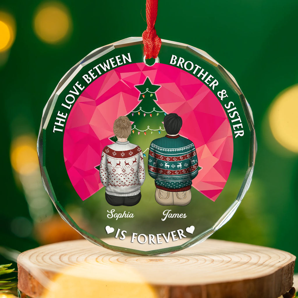 Custom Family Ornament, Christmas Gift for Family Members •  Brothers & Sisters Forever - Personalized Glass Ornament