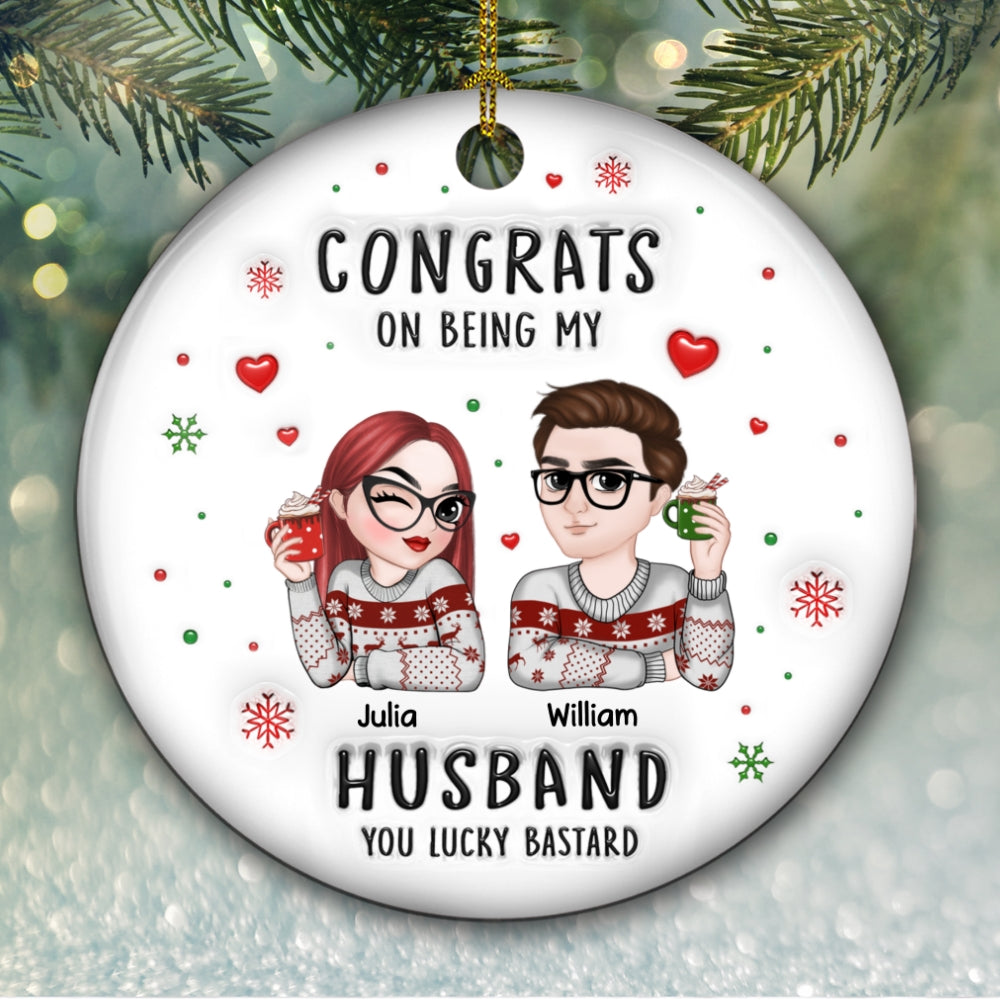 Custom Couple Christmas Ornament, Anniversary Gift •  Congrats My Husband - Personalized 3D Inflated Effect Ceramic Ornament