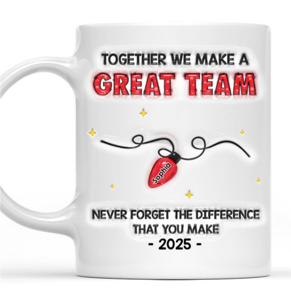 Custom Coworker, Christmas & Birthday Team Appreciation Gift • Together We Make The Difference - Personalized 3D Inflated Effect Mug