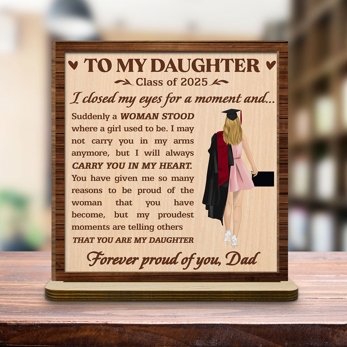Custom Decor, Christmas Birthday Anniversary Gift Keepsake • Forever Proud Of You - Personalized 2-Layer Wood Plaque With Flat Base