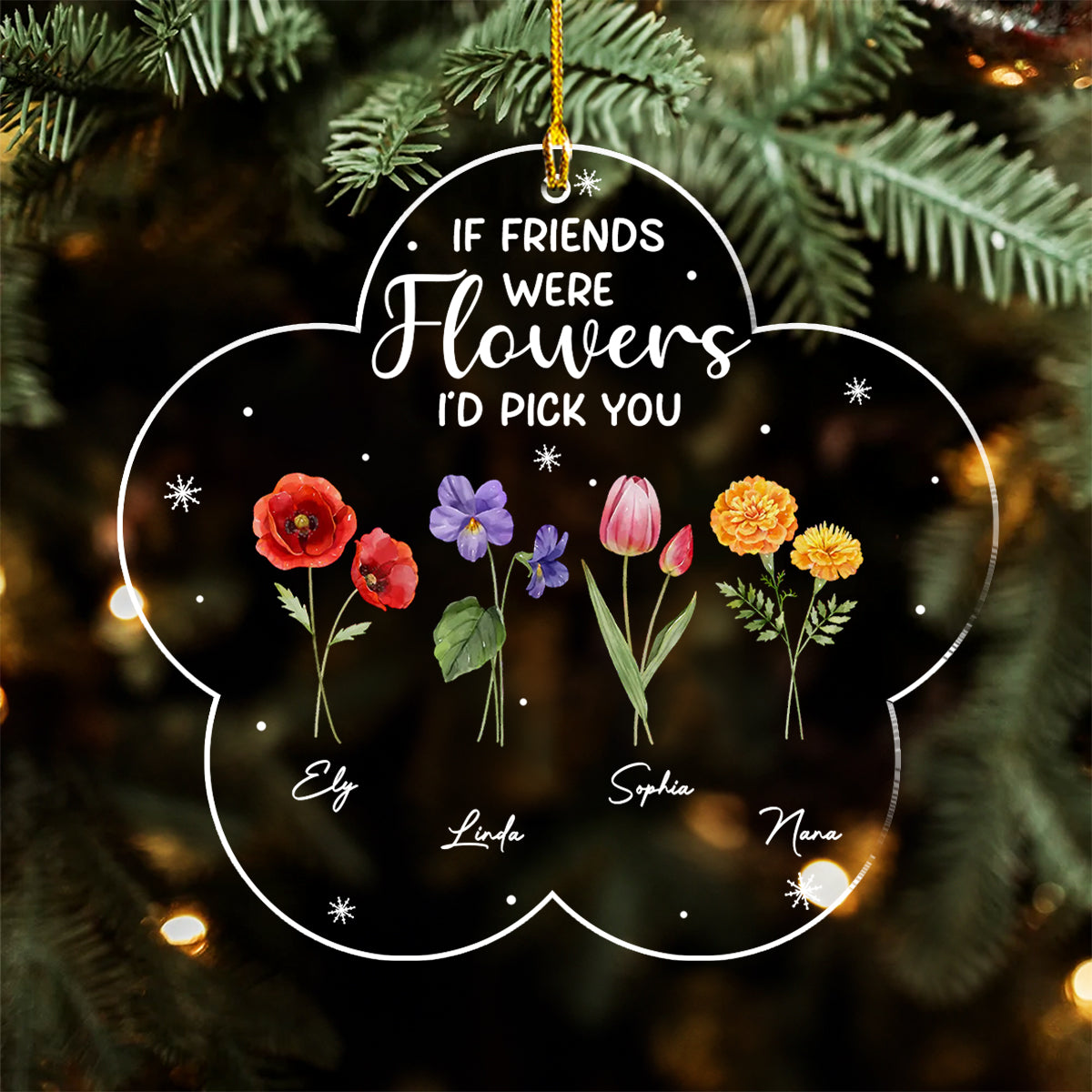 Custom Friendship Christmas Ornament, Best Friend Gift •  If Friends Were Flowers - Personalized Acrylic Ornament
