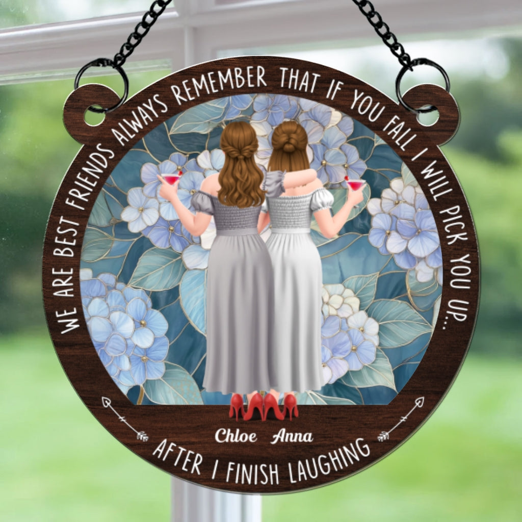 Custom Best Friend Hanging Decor, Friendship Birthday Gifts • I Will Pick You After - Personalized Suncatcher