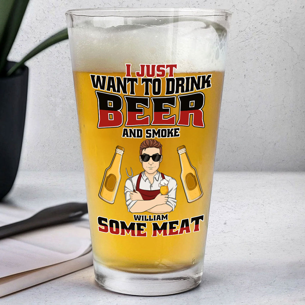 I Just Want To Drink Beer - Personalized Beer Glass