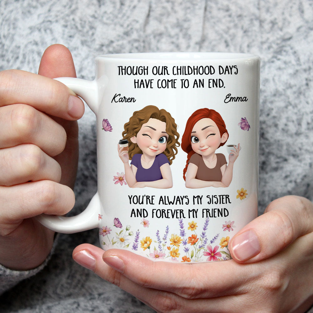 Custom Christmas & Birthday Gift For Sister • You Are Always My Sister - Personalized Coffee Mug