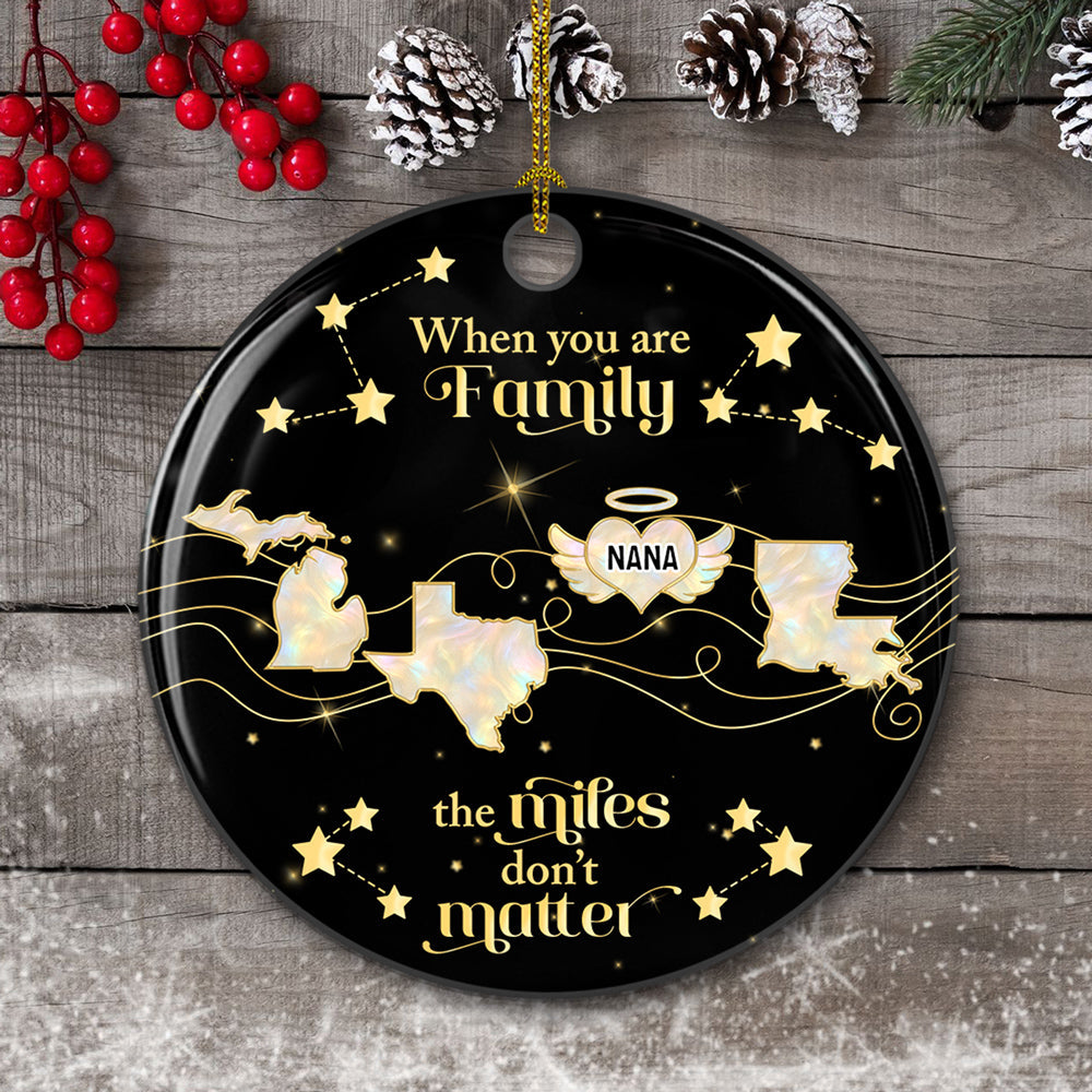 Custom Memorial Christmas Ornament, Sympathy Keepsake •  Family The Miles Dont Matter Memorial Version - Personalized Ceramic Ornament