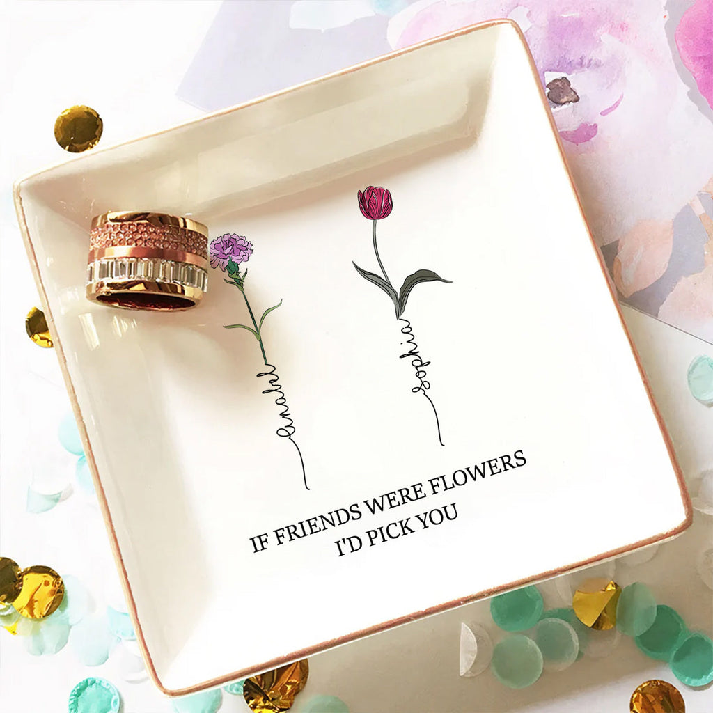 Custom Bestie Trinket Dish, Birthday Christmas Gift For Best Friend • You Are My Flower - Personalized Jewelry Dish