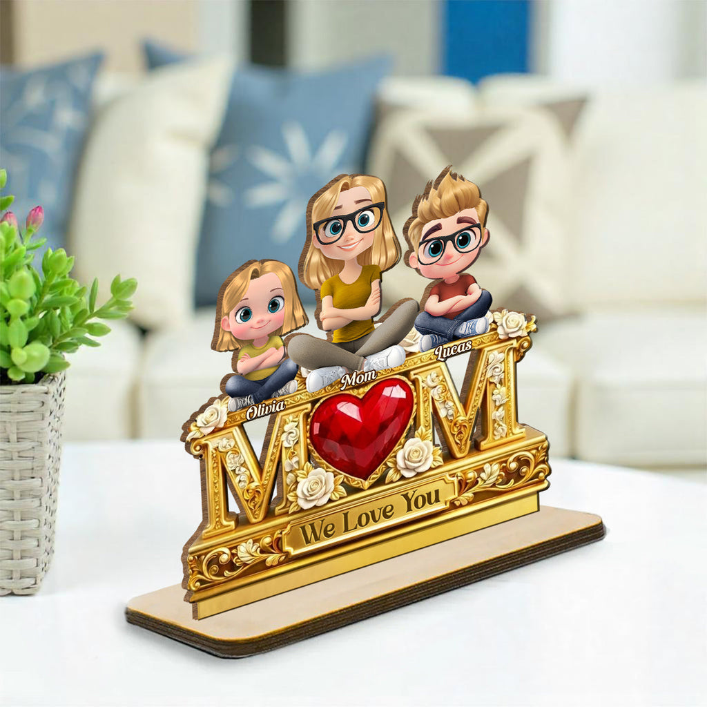 Custom Mother's Day Decor, Gift for Mom & Grandma • We Love Mommy - Personalized 2-Layer Wood Plaque With Flat Base