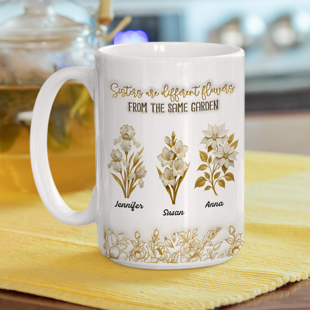 Custom Christmas & Birthday Gift For Sister • Sisterhood Garden - Personalized 3D Inflated Effect Mug
