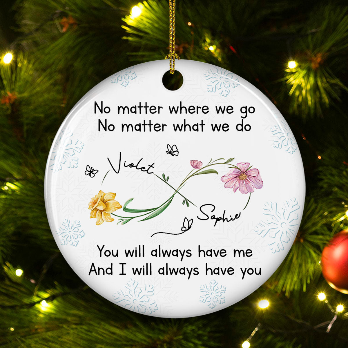 Custom Friendship Christmas Ornament, Best Friend Gift •  Bestie Always Have You - Personalized Ceramic Ornament