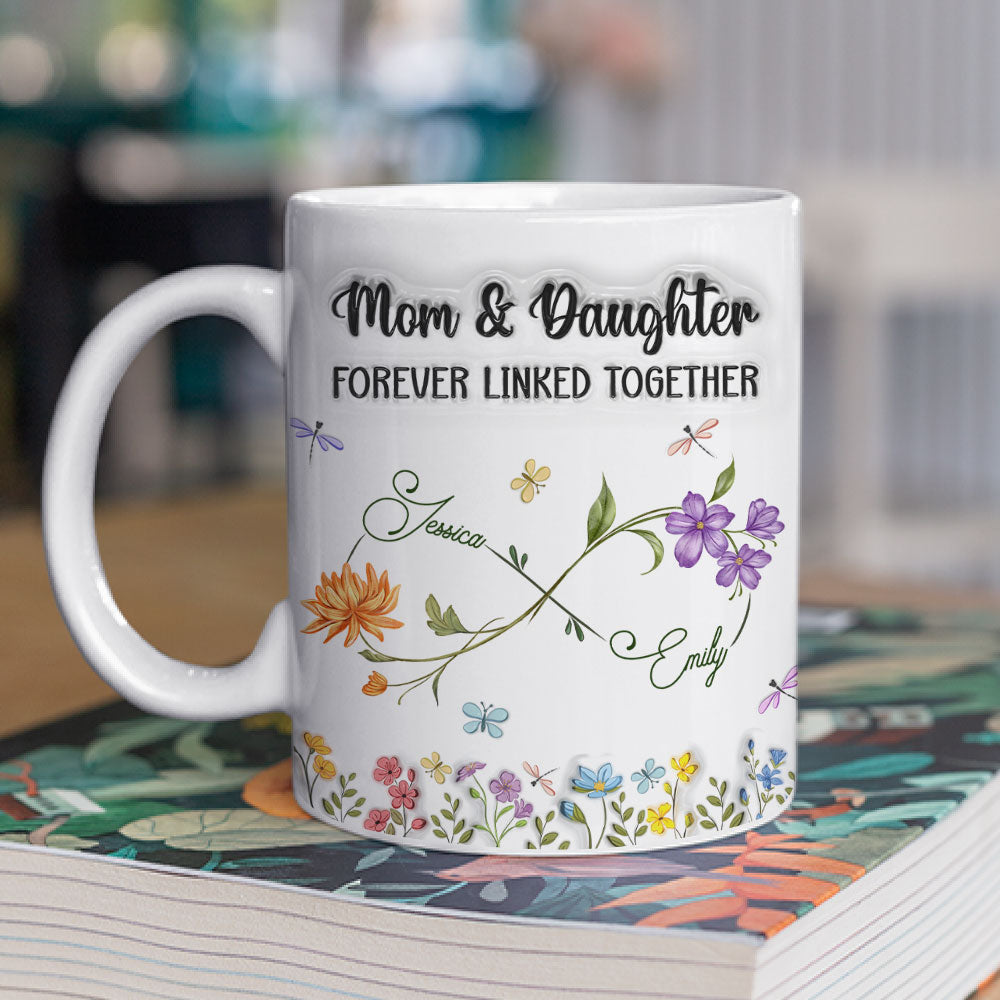 Custom Mother's Day Gift for Mom & Grandma • Mom And Daughter Forever Linked Together - Personalized 3D Inflated Effect Mug