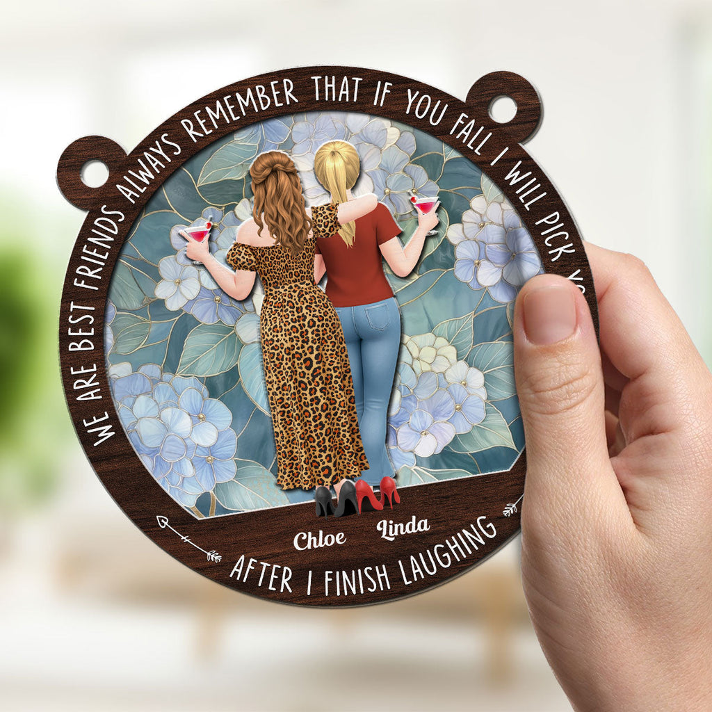 Custom Best Friend Hanging Decor, Friendship Birthday Gifts • I Will Pick You After - Personalized Suncatcher