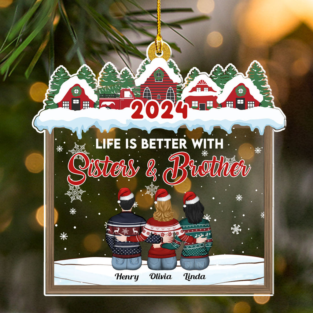 Custom Sister Christmas Ornament •  Life Is Better With Siblings - Personalized Acrylic Ornament