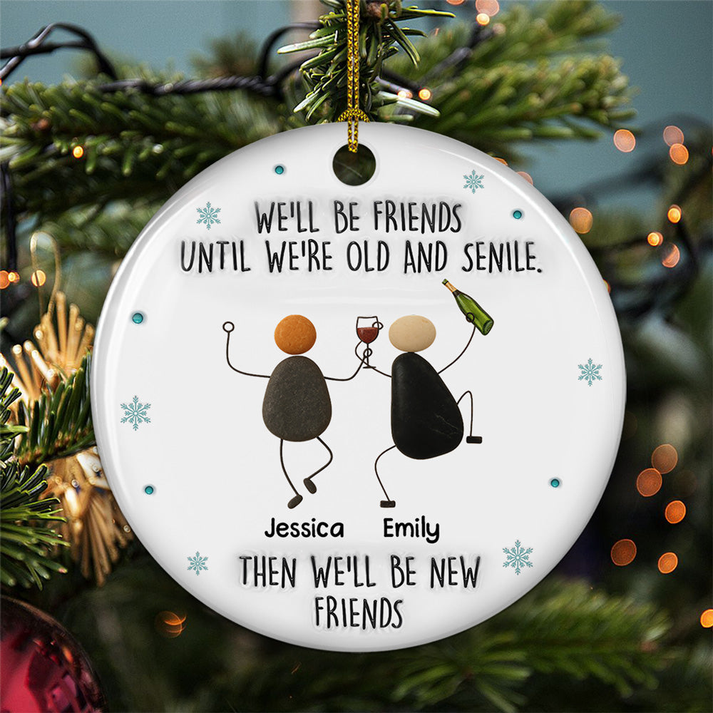 Custom Friendship Christmas Ornament, Best Friend Gift •  Until We Are Old - Personalized 3D Inflated Effect Ceramic Ornament