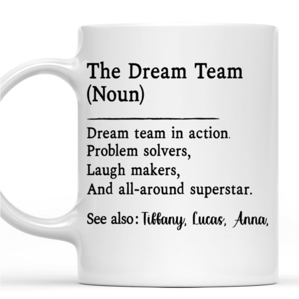 Custom Coworker, Christmas & Birthday Team Appreciation Gift • The Dream Team - Personalized Coffee Mug