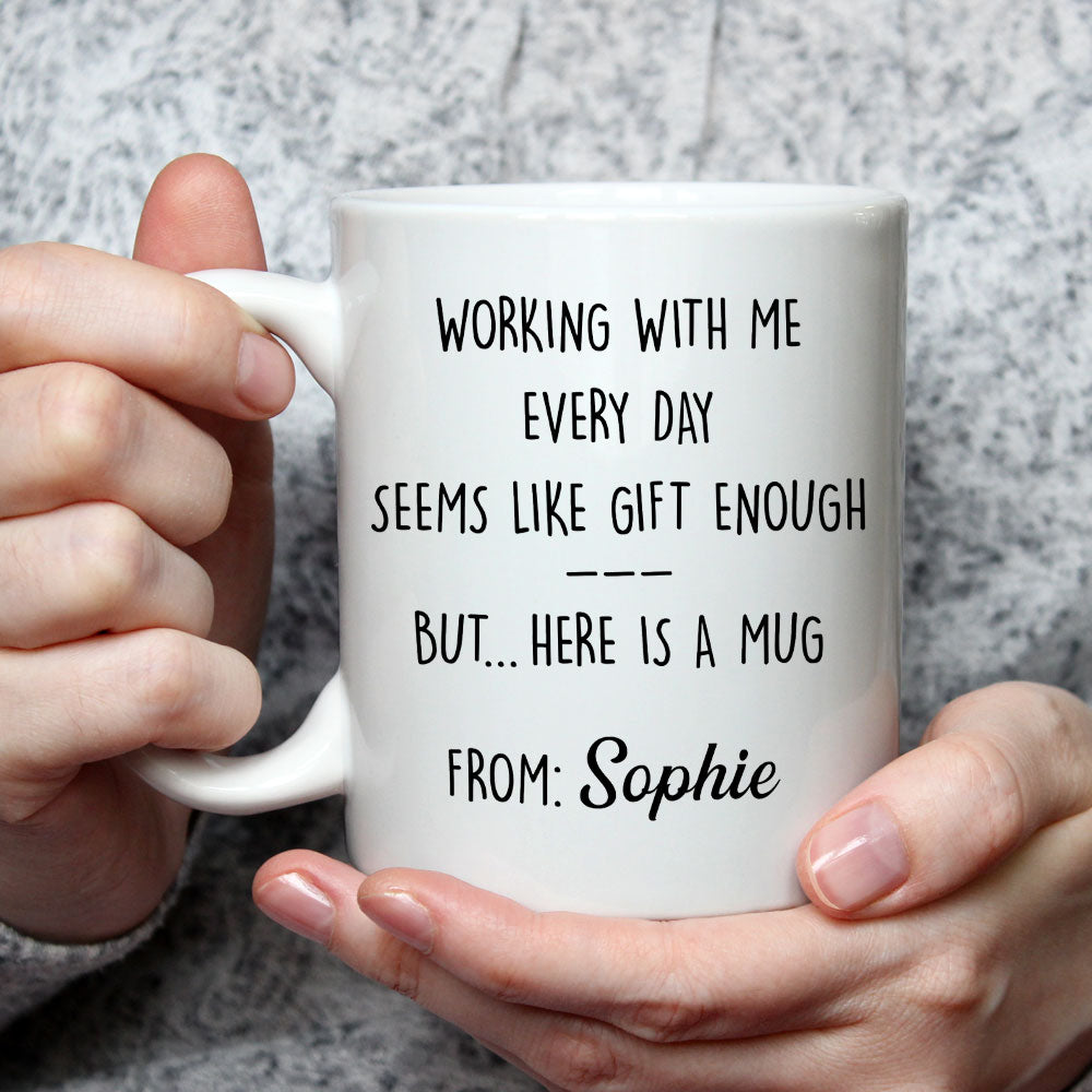 Custom Coworker, Christmas & Birthday Team Appreciation Gift • Working With Me - Personalized Coffee Mug