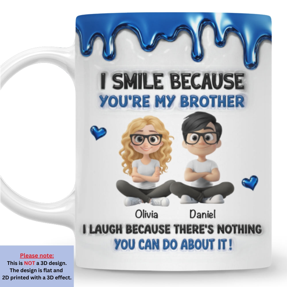 Custom Christmas & Birthday Gift For Brother • Because You Are My Brother - Personalized 3D Inflated Effect Mug