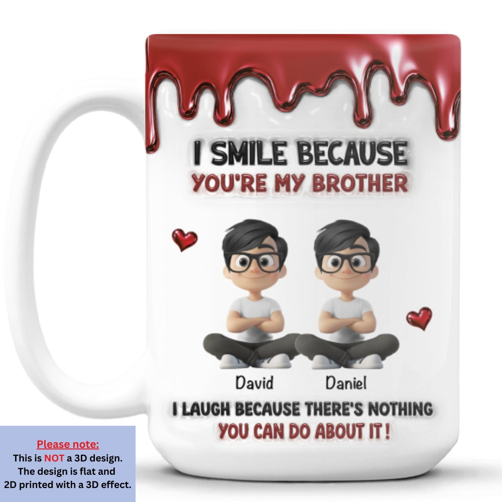 Custom Christmas & Birthday Gift For Brother • Because You Are My Brother - Personalized 3D Inflated Effect Mug