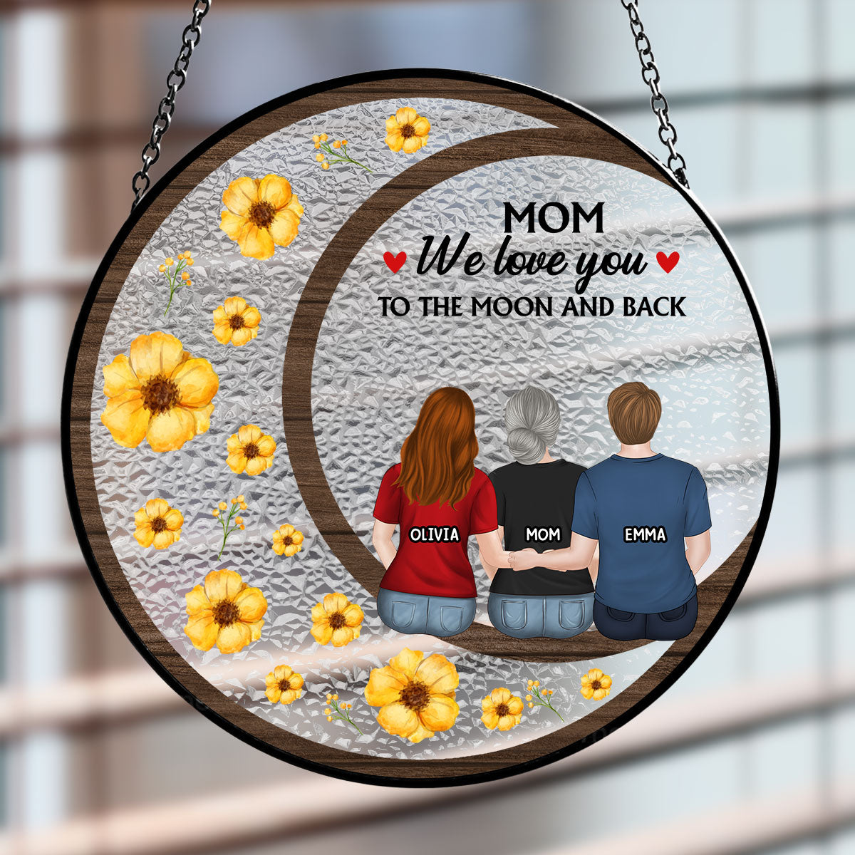 Custom Hanging Decor for Mom Daughter, Mother's Day Birthday Gifts • We Love You To The Moon And Back - Personalized Window Hanging Suncatcher