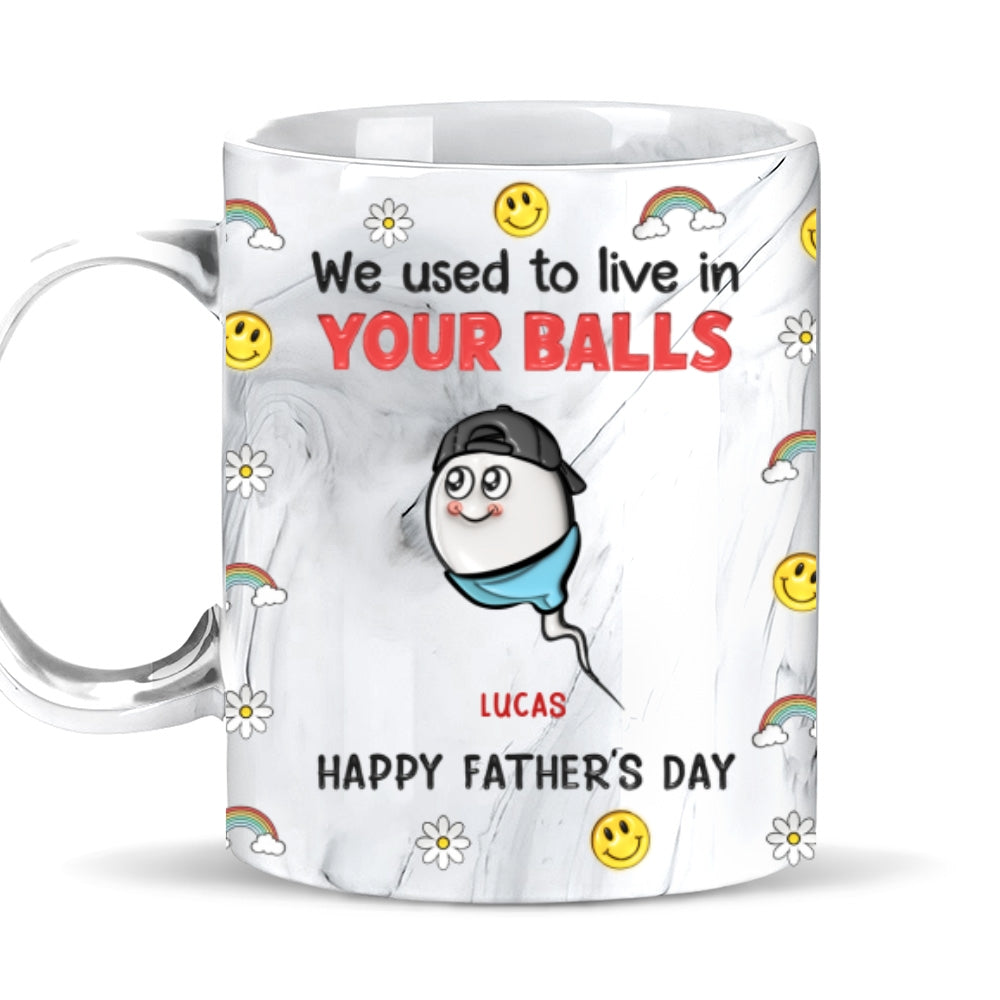 Custom Father's Day, Special Gift for Dad & Grandpa • We Used To Live In Your Balls - Personalized Grey Marble Mug