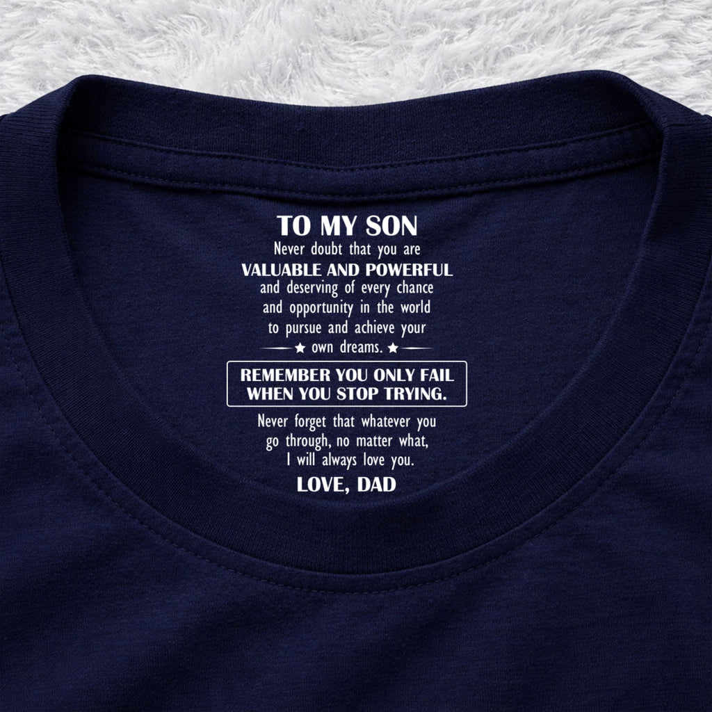 Custom Father's Day Gift For Son • Never Forget That Whatever You Go Through - Personalized Inside Neck Print T-Shirt