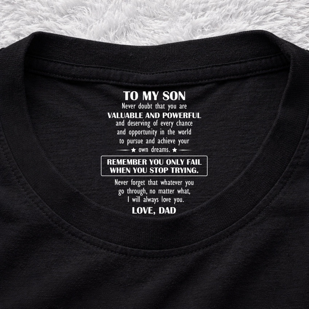 Custom Father's Day Gift For Son • Never Forget That Whatever You Go Through - Personalized Inside Neck Print T-Shirt