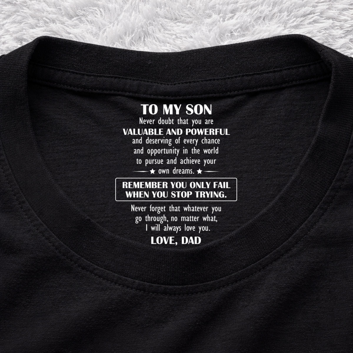 Custom Father's Day Gift For Son • Never Forget That Whatever You Go Through - Personalized Inside Neck Print T-Shirt