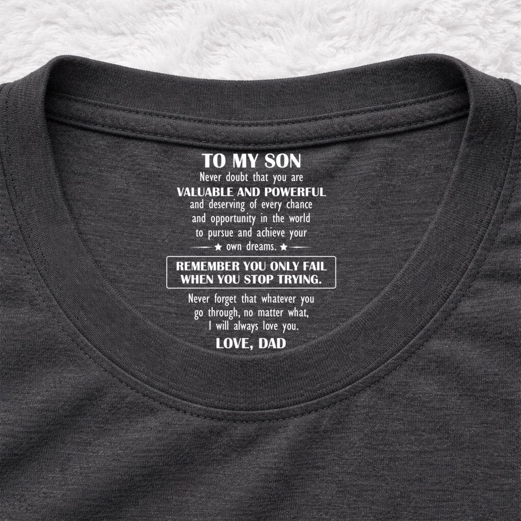Custom Father's Day Gift For Son • Never Forget That Whatever You Go Through - Personalized Inside Neck Print T-Shirt