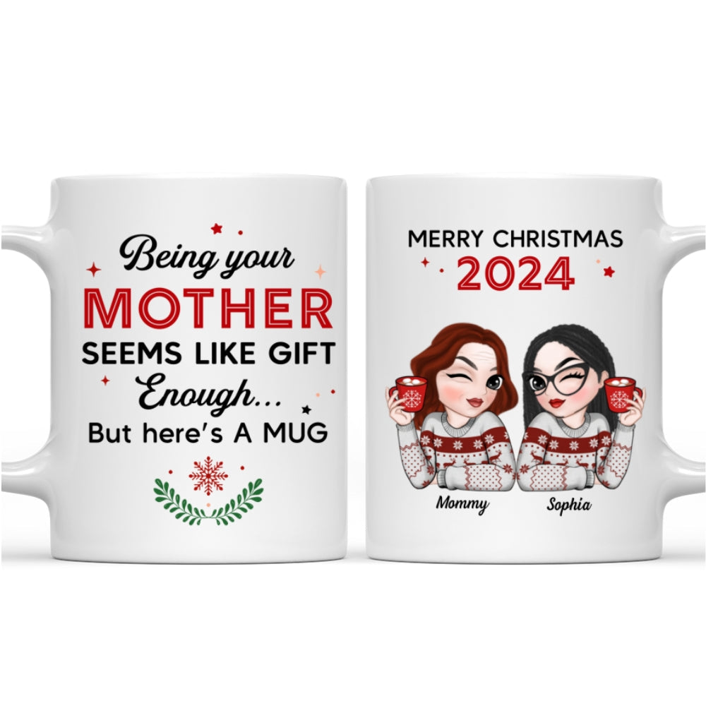 Custom Christmas & Birthday Gift for Daughter • Being Your Mom Is Enough - Personalized Coffee Mug