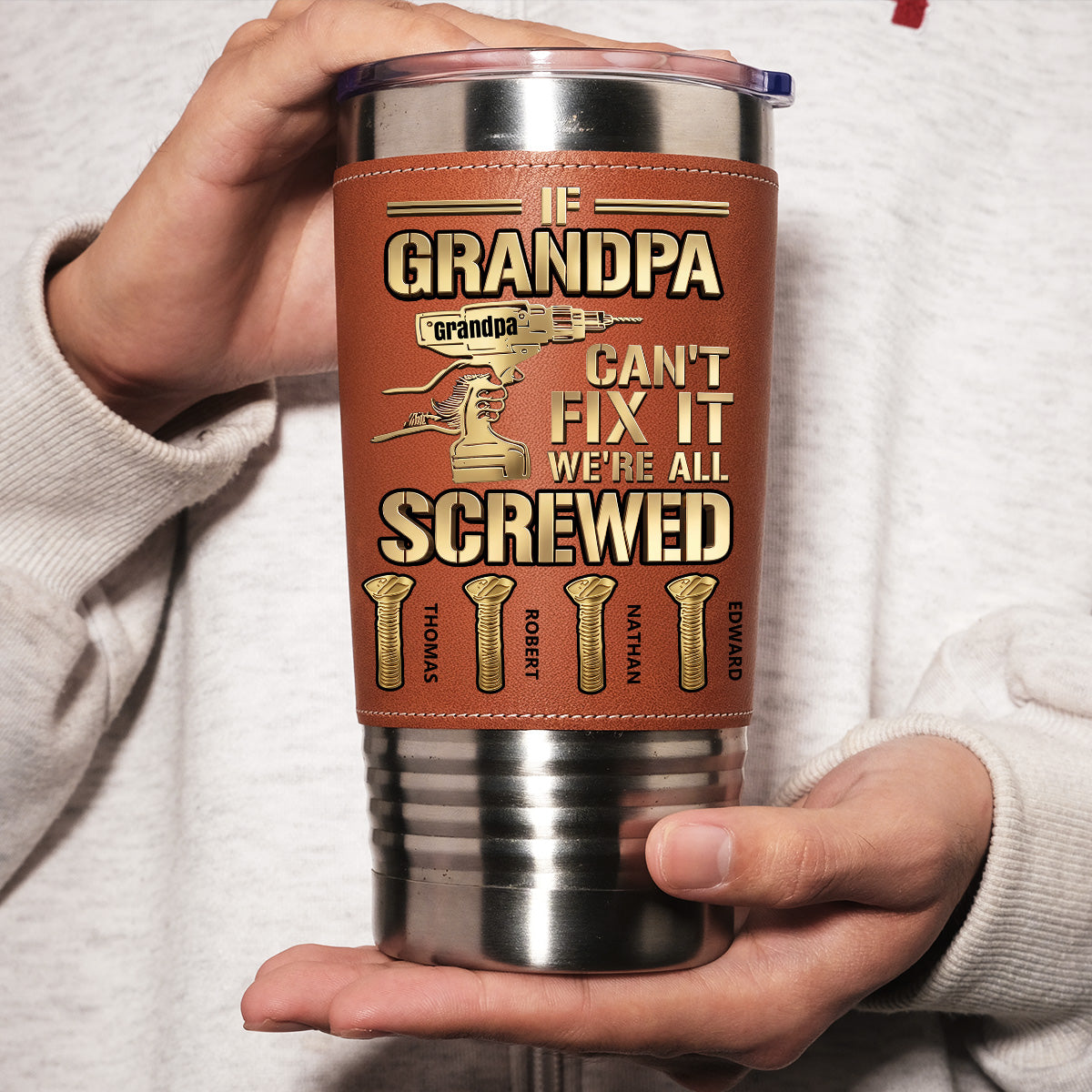 Custom Father's Day Birthday Gifts For Dad • Can Not Fix It Gold - Personalized Leather Tumbler