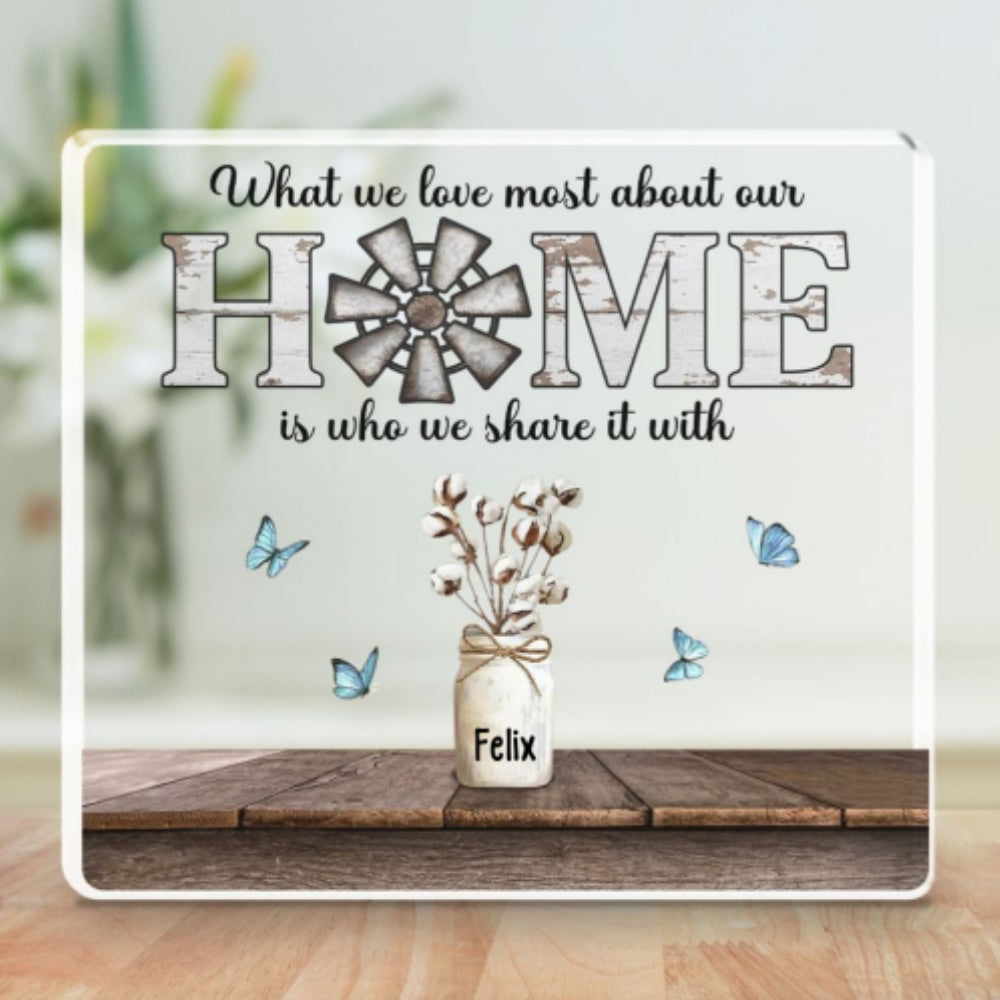 Custom Family Decor, Christmas Birthday Family Keepsake • What We Love Most About Our Home - Personalized Acrylic Plaque