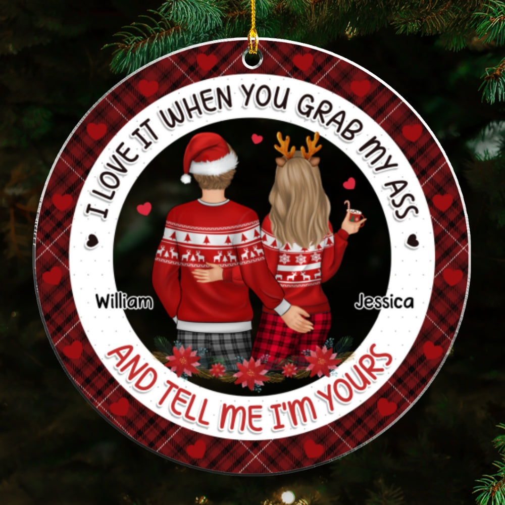 Custom Couple Christmas Ornament, Anniversary Gift •  Touching It All The Time And Tell Me I'm Yours - Personalized Acrylic Ornament