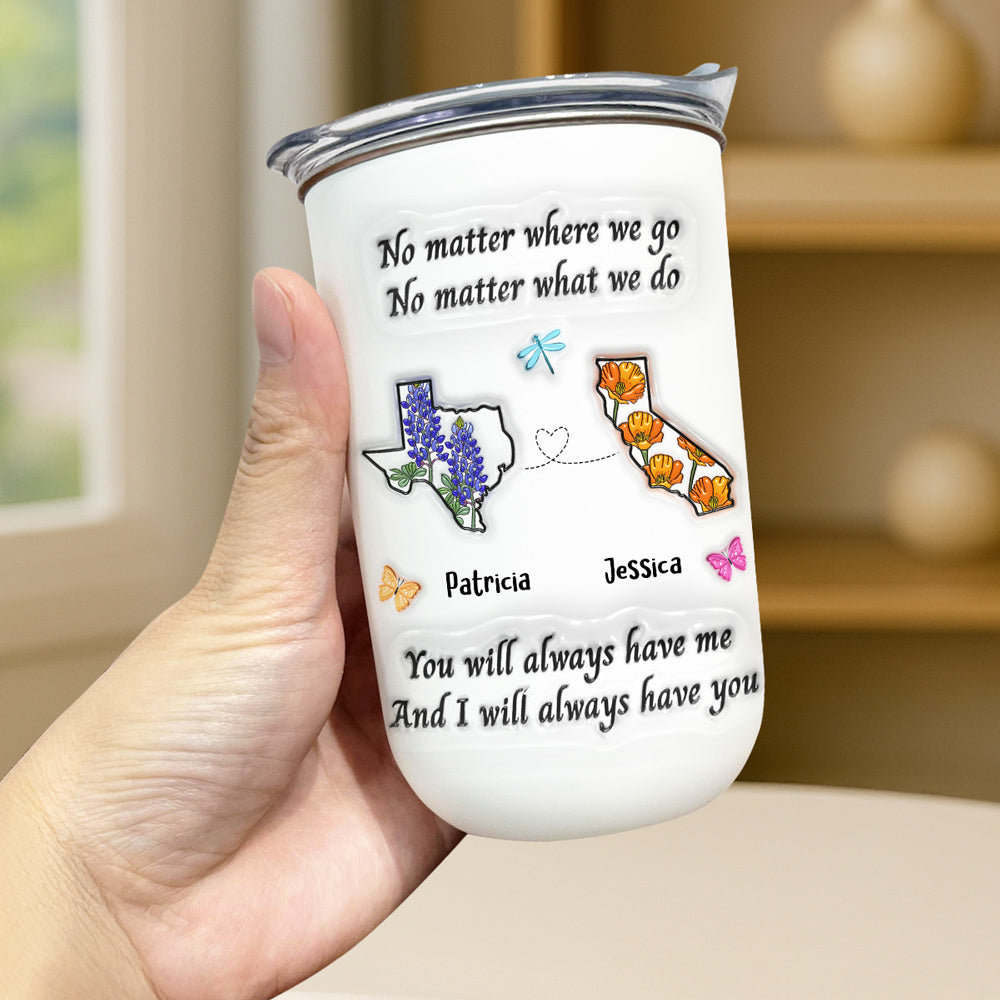 Custom Christmas Birthday Gifts For Best Friend • Bestie Always Have You - Personalized 3D Inflated Effect 10oz Tumbler